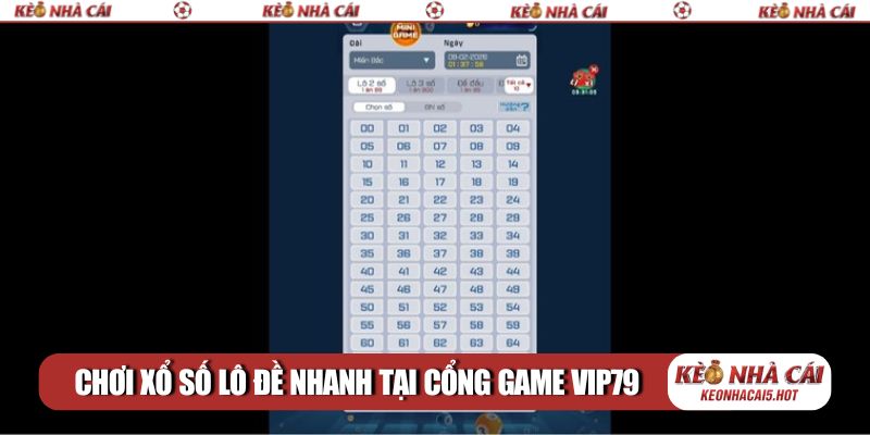 Chơi xổ số lô đề nhanh tại cổng game VIP79