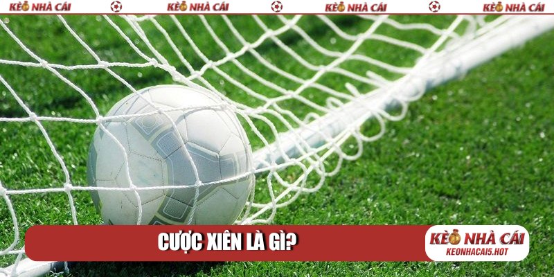 cược xiên là gì