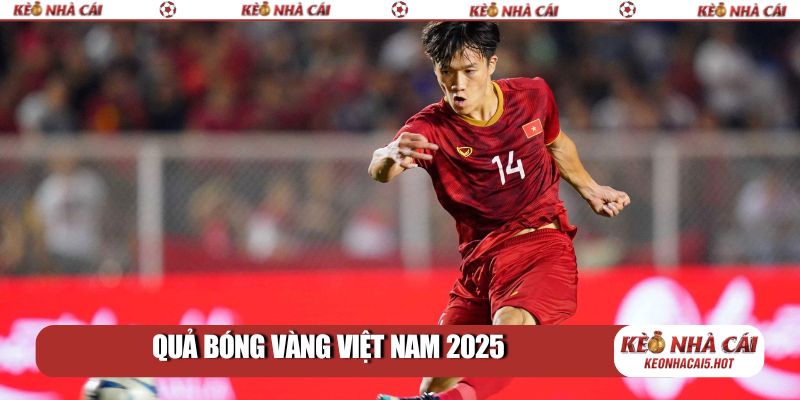 Quả bóng vàng Việt Nam 2025